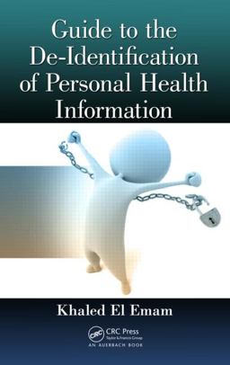 Guide to the de-Identification of Personal Health Information  9781466579064 Front Cover