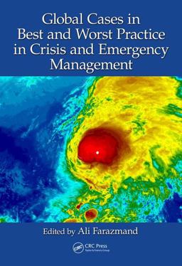Global Cases in Best and Worst Practice in Crisis and Emergency Management  9781466579361 Front Cover