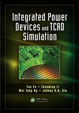 Integrated Power Devices and TCAD Simulation  9781466583818 Front Cover