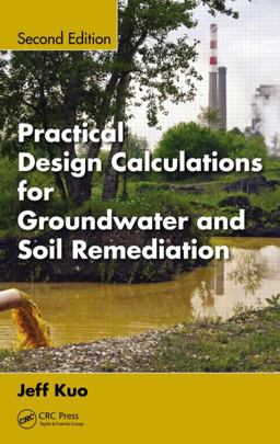 Practical Design Calculations for Groundwater and Soil Remediation 2nd 9781466585232 Front Cover
