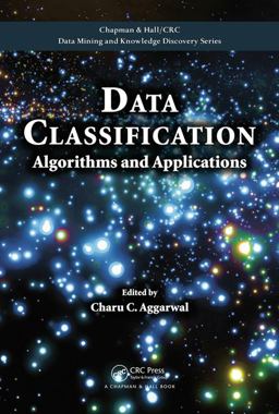 Data Classification Algorithms and Applications  9781466586741 Front Cover