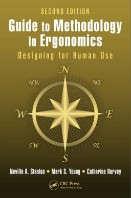 Guide to Methodology in Ergonomics Designing for Human Use, Second Edition 2nd 9781466591851 Front Cover