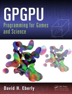 GPGPU Programming for Games and Science GPGPU Programming for Games and Science