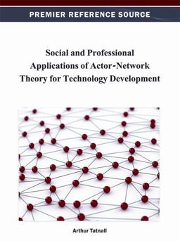 Social and Professional Applications of Actor-Network Theory for Technology Development