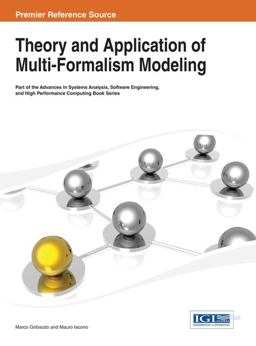 Theory and Application of Multi-Formalism Modeling Theory and Application of Multi-Formalism Modeling