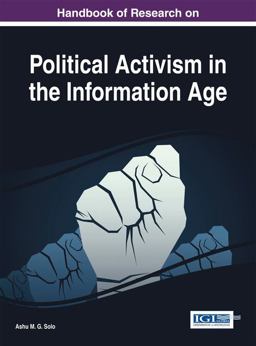 Handbook of Research on Political Activism in the Information Age Handbook of Research on Political Activism in the Information Age