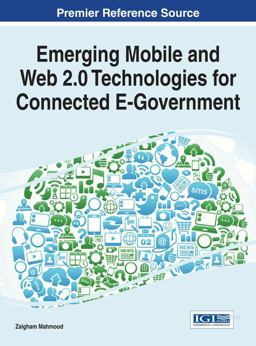 Emerging Mobile and Web 2. 0 Technologies for Connected E-Government Emerging Mobile and Web 2. 0 Technologies for Connected E-Government