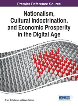 Nationalism, Cultural Indoctrination, and Economic Prosperity in the Digital Age Nationalism, Cultural Indoctrination, and Economic Prosperity in the Digital Age
