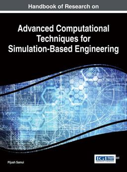 Handbook of Research on Advanced Computational Techniques for Simulation-Based Engineering Handbook of Research on Advanced Computational Techniques for Simulation-Based Engineering