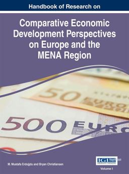 Handbook of Research on Comparative Economic Development Perspectives on Europe and the MENA Region Handbook of Research on Comparative Economic Development Perspectives on Europe and the MENA Region