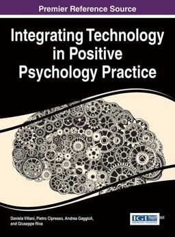 Integrating Technology in Positive Psychology Practice Integrating Technology in Positive Psychology Practice