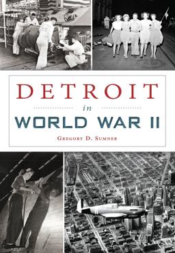 Detroit in World War II:  9781467119474 Front Cover