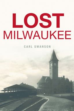 Lost Milwaukee