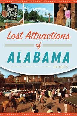 Lost Attractions of Alabama Lost Attractions of Alabama