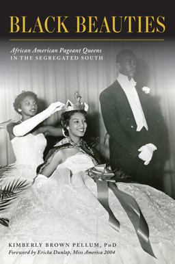 Black Beauties African American Pageant Queens in the Segregated South  9781467144827 Front Cover