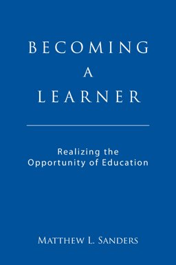 Becoming a Learner Realizing the Opportunity of Education  9781467536349 Front Cover