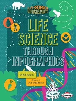 Life Science through Infographics:  9781467715928 Front Cover