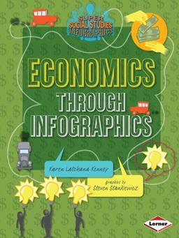 Economics Through Infographics:  9781467745642 Front Cover