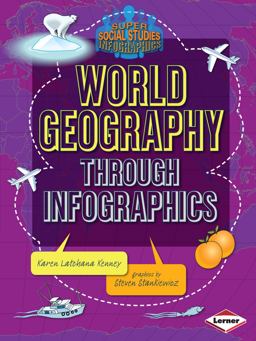 World Geography Through Infographics:  9781467745697 Front Cover