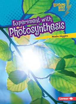 Experiment with Photosynthesis  9781467760751 Front Cover