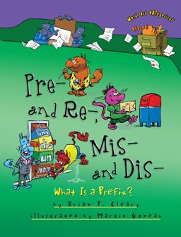 Pre- and Re-, Mis- and Dis-: What Is a Prefix?  9781467793834 Front Cover