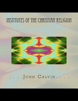 Institutes of the Christian Religion