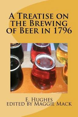 A Treatise on the Brewing of Beer in 1796
