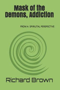 Mask of the Demons, Addiction