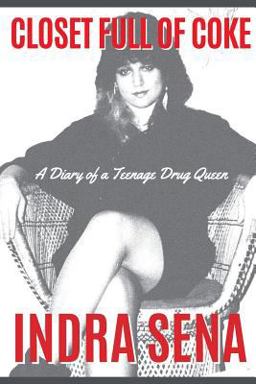 Closet Full of Coke A Diary of a Teenage Drug Queen  9781468199246 Front Cover