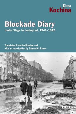 Blockade Diary Under Siege in Leningrad, 1941-1942  9781468309690 Front Cover