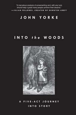 Into the Woods A Five-Act Journey into Story  9781468310948 Front Cover