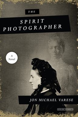 Spirit Photographer A Novel  9781468315875 Front Cover