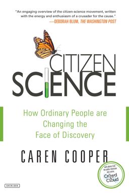 Citizen Science How Ordinary People Are Changing the Face of Discovery  9781468315998 Front Cover