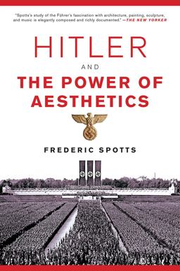 Hitler and the Power of Aesthetics  9781468316711 Front Cover