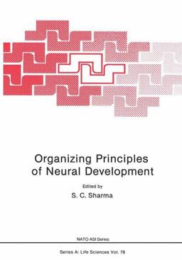 Organizing Principles of Neural Development Organizing Principles of Neural Development