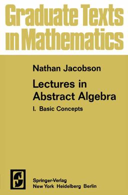 Lectures in Abstract Algebra I Lectures in Abstract Algebra I