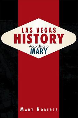 Las Vegas History According to Mary