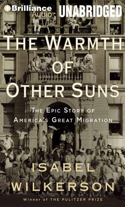 The Warmth of Other Suns: The Epic Story of America's Great Migration  9781469233017 Front Cover