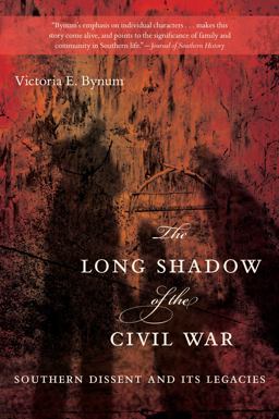 Long Shadow of the Civil War Southern Dissent and Its Legacies  9781469609874 Front Cover