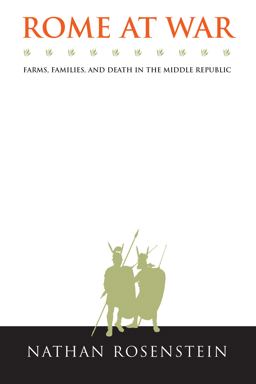 Rome at War Farms, Families, and Death in the Middle Republic  9781469611075 Front Cover