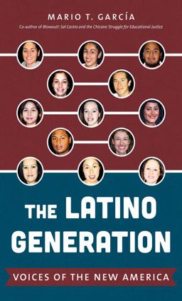 Latino Generation Voices of the New America  9781469614113 Front Cover