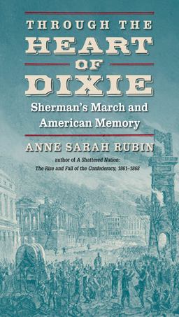 Through the Heart of Dixie Sherman's March and American Memory  9781469617770 Front Cover