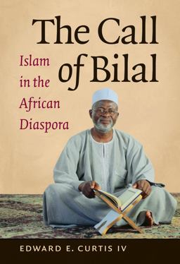 Call of Bilal Islam in the African Diaspora  9781469618111 Front Cover