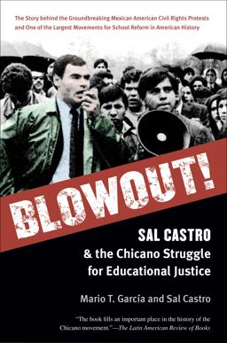 Blowout! Sal Castro and the Chicano Struggle for Educational Justice  9781469618982 Front Cover