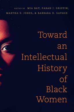 Toward an Intellectual History of Black Women  9781469620916 Front Cover