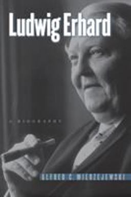 Ludwig Erhard A Biography  9781469621395 Front Cover