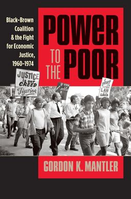 Power to the Poor Black-Brown Coalition and the Fight for Economic Justice, 1960-1974  9781469621883 Front Cover