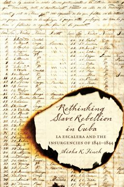Rethinking Slave Rebellion in Cuba La Escalera and the Insurgencies Of 1841-1844  9781469622347 Front Cover