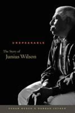 Unspeakable The Story of Junius Wilson  9781469626383 Front Cover