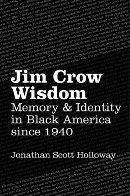 Jim Crow Wisdom Memory and Identity in Black America Since 1940  9781469626413 Front Cover